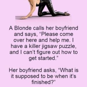 A Blonde calls her boyfriend and says A Blonde calls her boyfriend and says